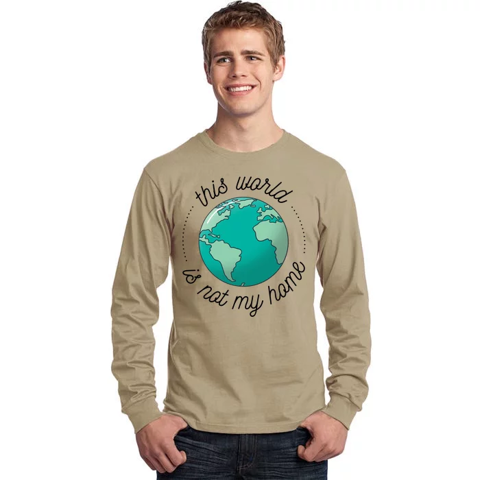 This World Is Not My Home Tall Long Sleeve T-Shirt