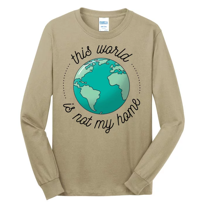 This World Is Not My Home Tall Long Sleeve T-Shirt