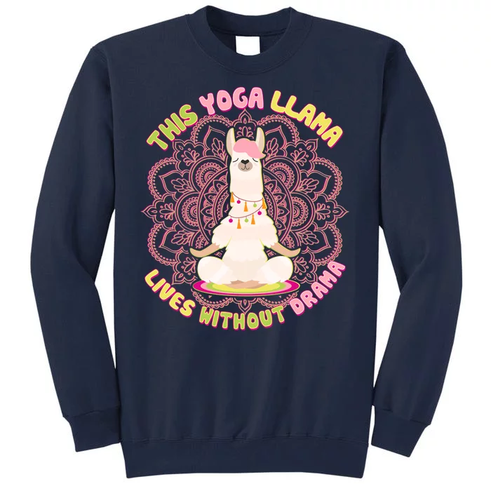 This Yoga Llama Lives Without Drama Tall Sweatshirt