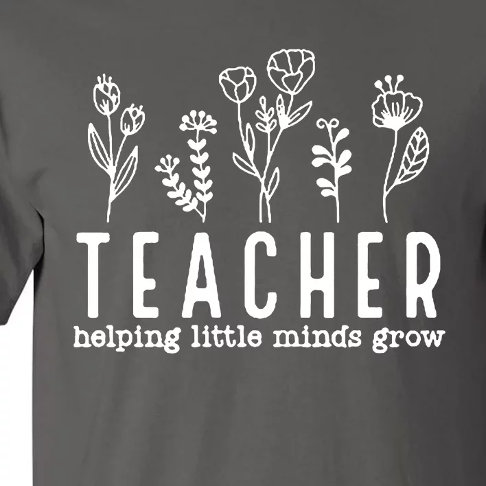 Teacher Helping Little Minds Grow Tall T-Shirt