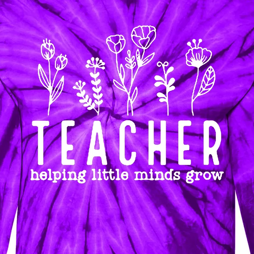 Teacher Helping Little Minds Grow Tie-Dye Long Sleeve Shirt