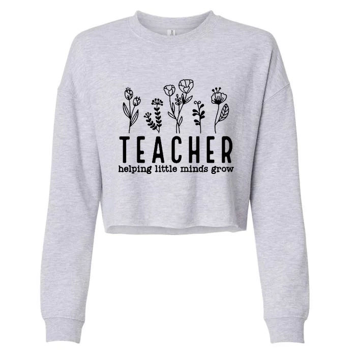 Teacher Helping Little Minds Grow Cropped Pullover Crew