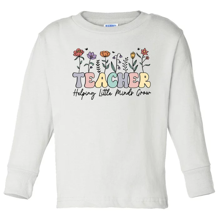 Teacher , Helping Little Minds Grow Toddler Long Sleeve Shirt