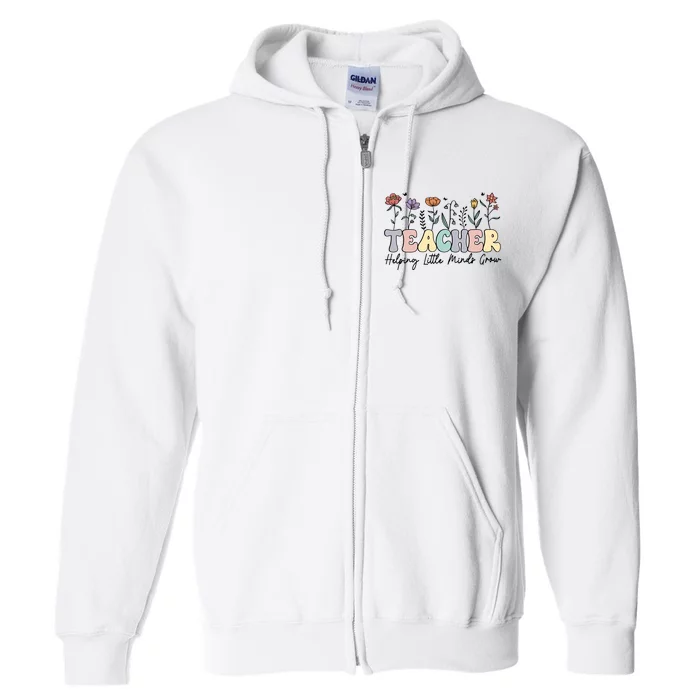 Teacher , Helping Little Minds Grow Full Zip Hoodie