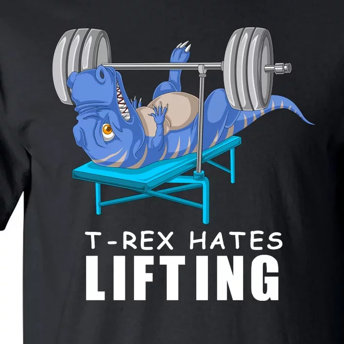 Trex Hates Lifting Tall T-Shirt