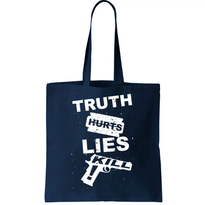 Truth Hurts Lies Kill Tote Bag