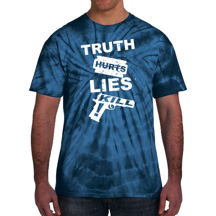 Truth Hurts Lies Kill Tie-Dye T-Shirt