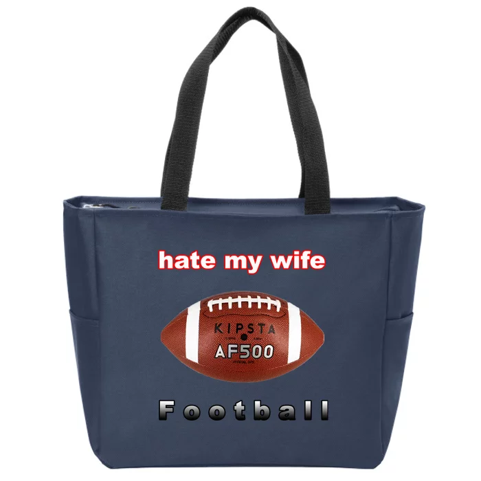 The Hate My Wife Football Zip Tote Bag