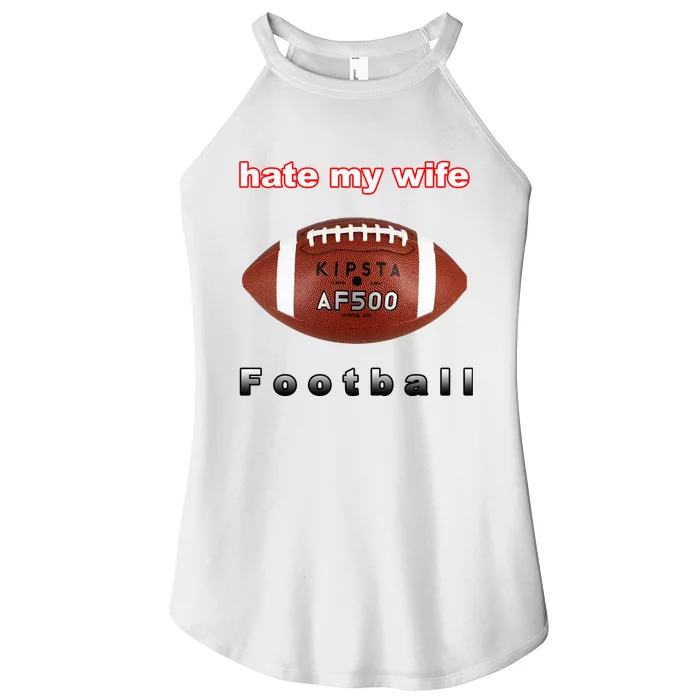 The Hate My Wife Football Women’s Perfect Tri Rocker Tank