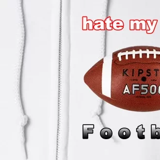 The Hate My Wife Football Full Zip Hoodie