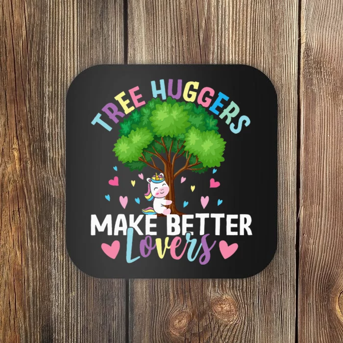 Tree Huggers Make Better Lovers Environmentalist Coaster