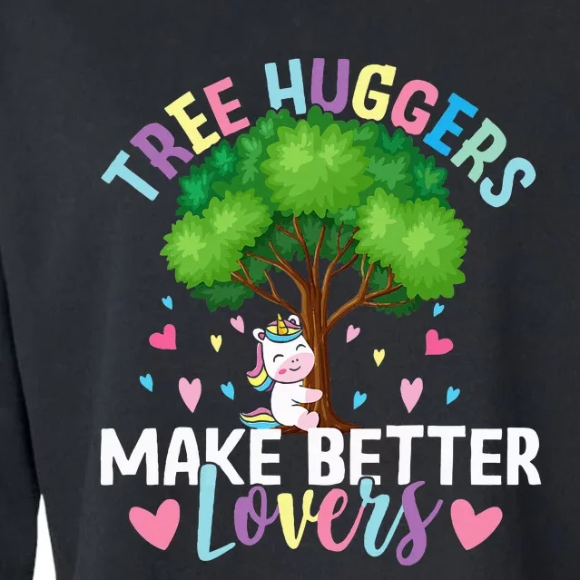 Tree Huggers Make Better Lovers Environmentalist Cropped Pullover Crew