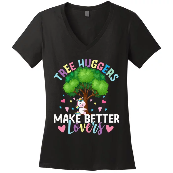 Tree Huggers Make Better Lovers Environmentalist Women's V-Neck T-Shirt