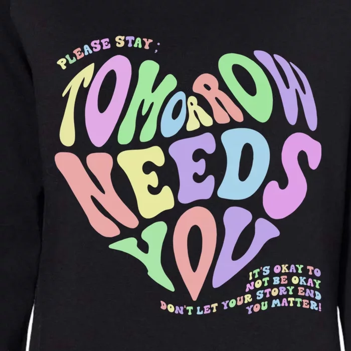 Tal Health Matters Tomorrow Needs You Suicide Prevention Meaningful Gift Womens California Wash Sweatshirt