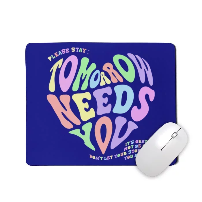 Tal Health Matters Tomorrow Needs You Suicide Prevention Meaningful Gift Mousepad