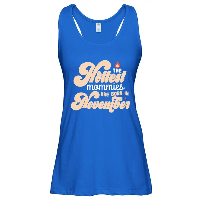 The Hottest Mommies Are Born In November Funny Birth Month Gift Ladies Essential Flowy Tank