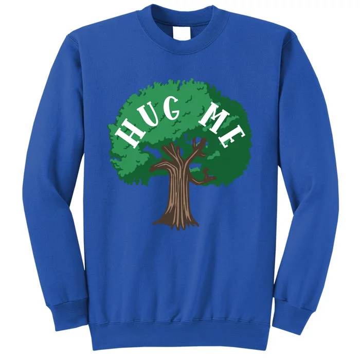 Tree Hug Me Saying / Love Nature Outdoors / Earth Day Quote Gift Sweatshirt