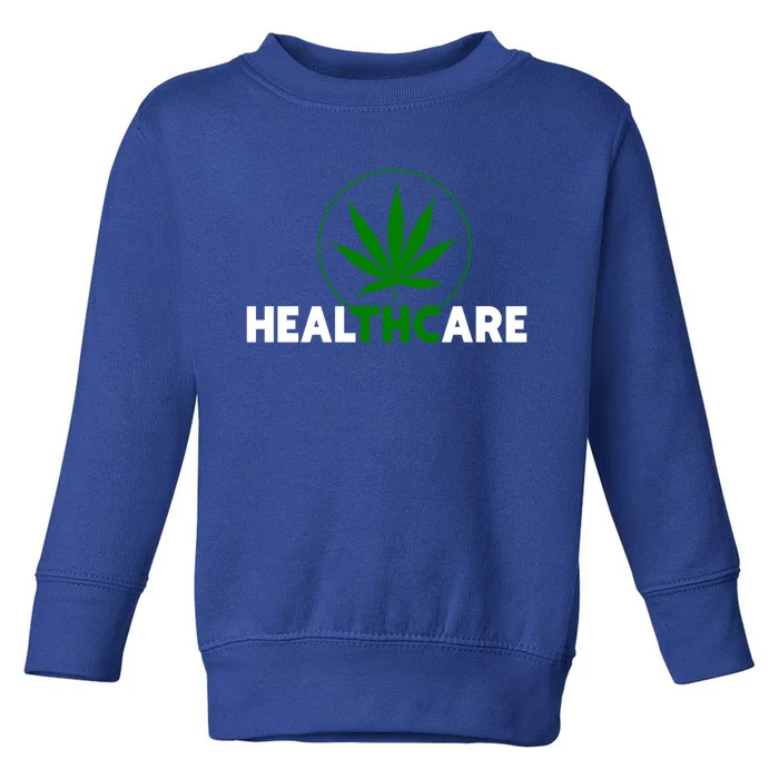 Thc Healthcare Marijuana Weed 420 Pothead Humor Meaningful Gift Cool Gift Toddler Sweatshirt