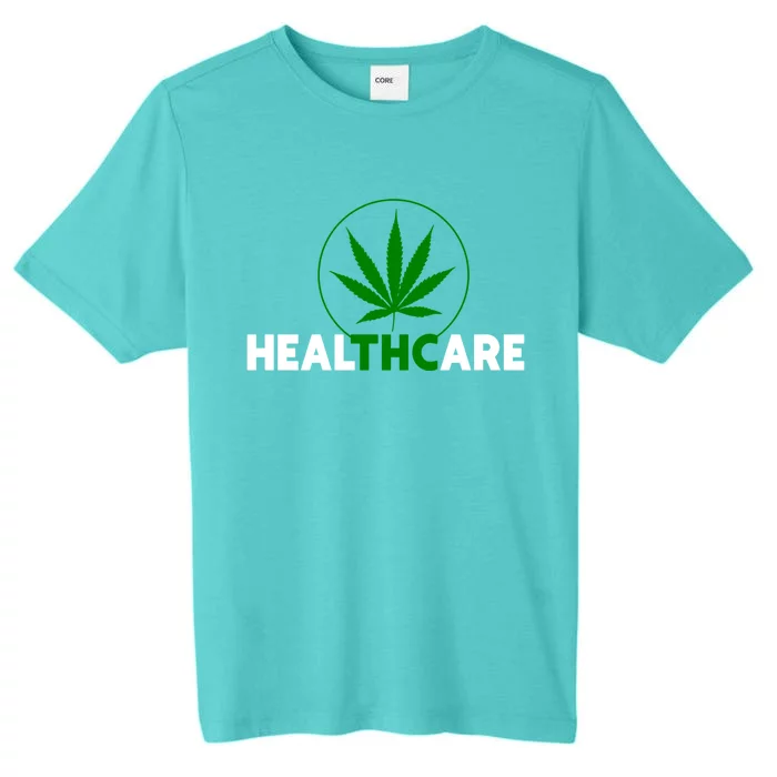 Thc Healthcare Marijuana Weed 420 Pothead Humor Meaningful Gift Cool Gift ChromaSoft Performance T-Shirt