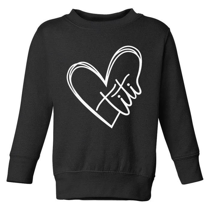 Titi Heart Minimalist Auntie Best Aunt Ever Gift Toddler Sweatshirt