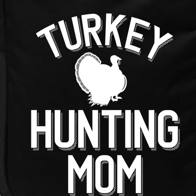 Turkey Hunting Mom Cool Turkey Hunting Family Gift Impact Tech Backpack