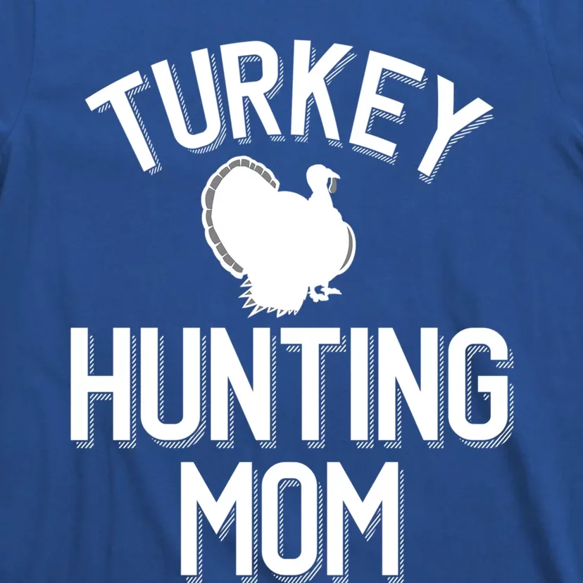 Turkey Hunting Mom Cool Turkey Hunting Family Gift T-Shirt