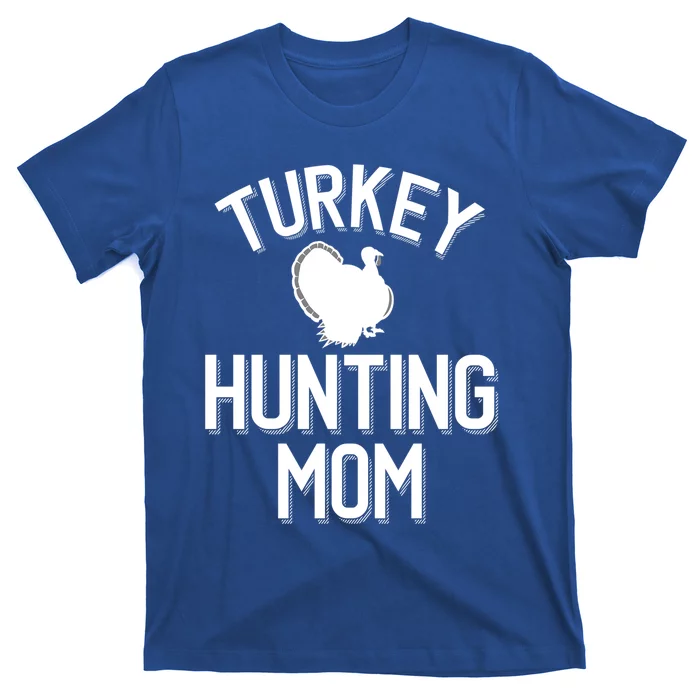 Turkey Hunting Mom Cool Turkey Hunting Family Gift T-Shirt