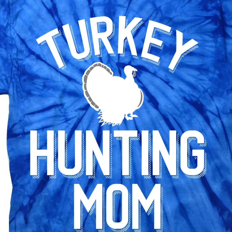 Turkey Hunting Mom Cool Turkey Hunting Family Gift Tie-Dye T-Shirt