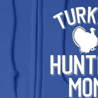 Turkey Hunting Mom Cool Turkey Hunting Family Gift Full Zip Hoodie