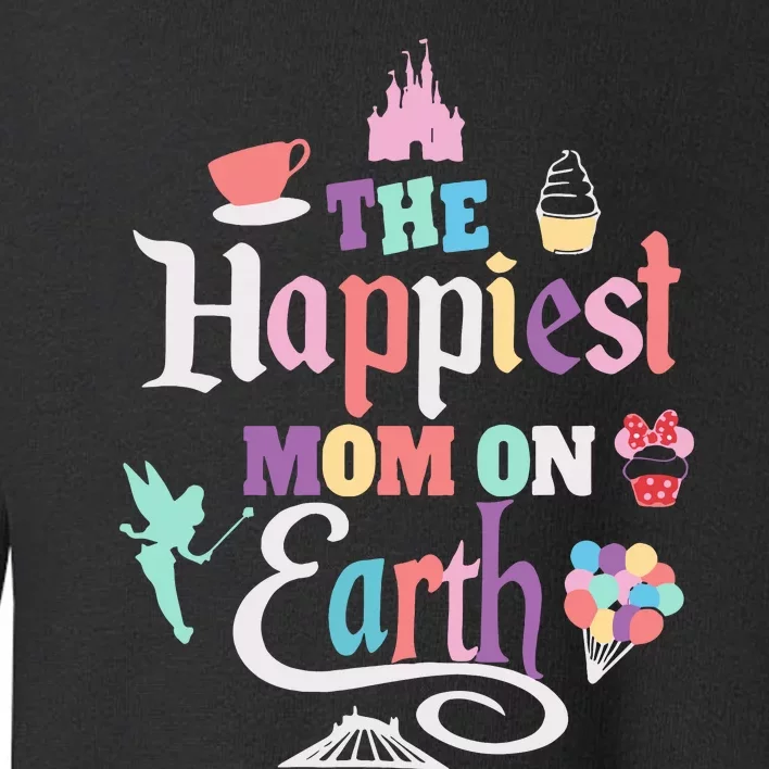 The Happiest Mom On Earth Toddler Sweatshirt