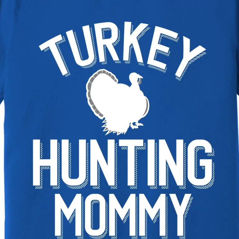 Turkey Hunting Mommy Cool Turkey Hunting Family Gift Premium T-Shirt