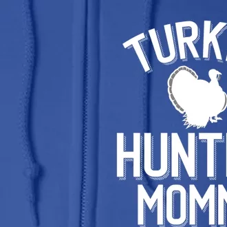 Turkey Hunting Mommy Cool Turkey Hunting Family Gift Full Zip Hoodie