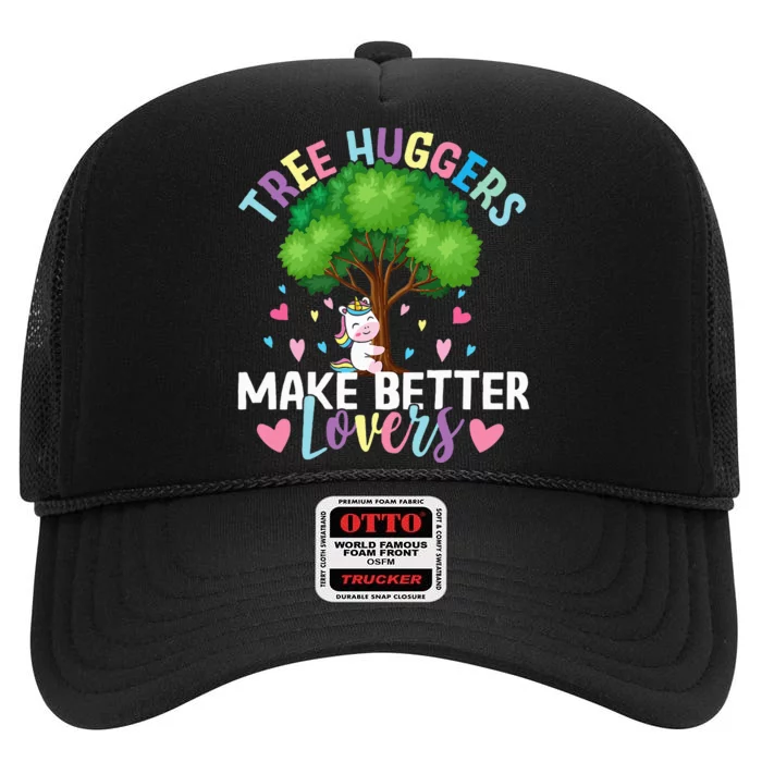 Tree Huggers Make Better Lovers Environmentalist High Crown Mesh Trucker Hat