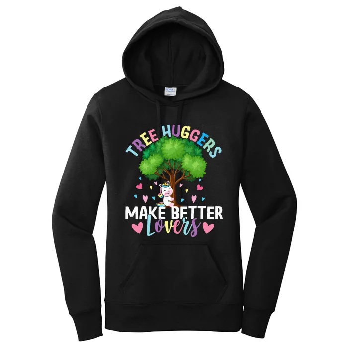 Tree Huggers Make Better Lovers Environmentalist Women's Pullover Hoodie