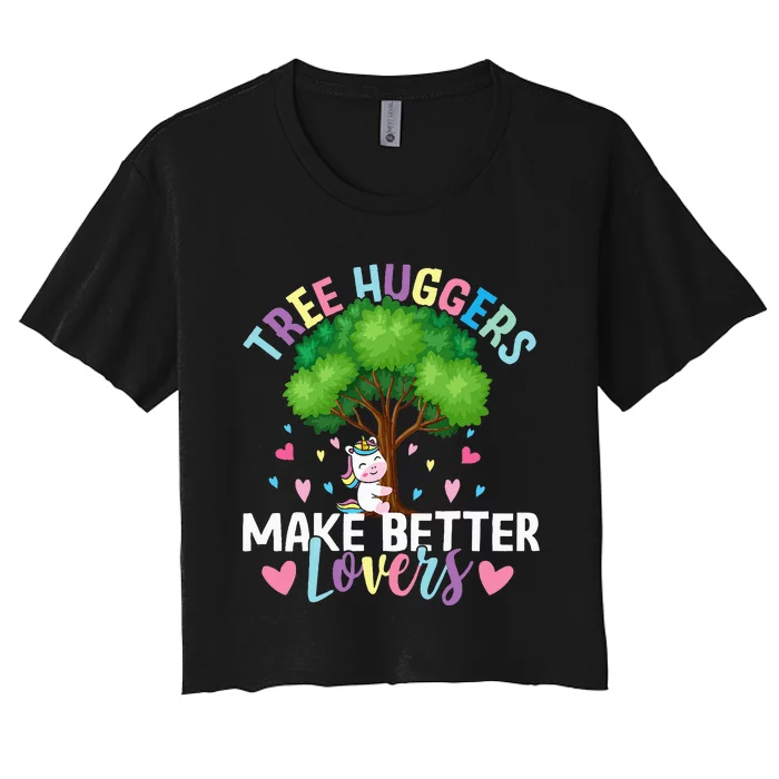 Tree Huggers Make Better Lovers Environmentalist Women's Crop Top Tee