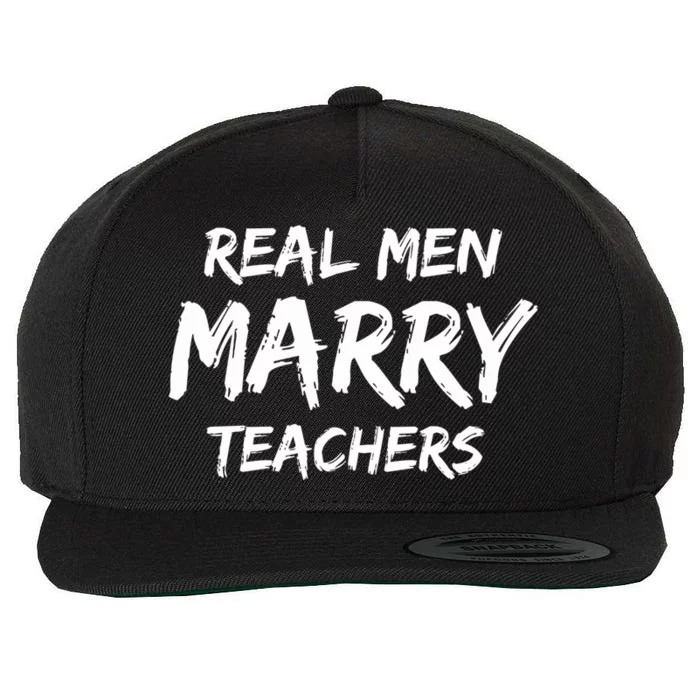 Teacher Husbands Marry Teachers Real Marry Teachers Gift Wool Snapback Cap