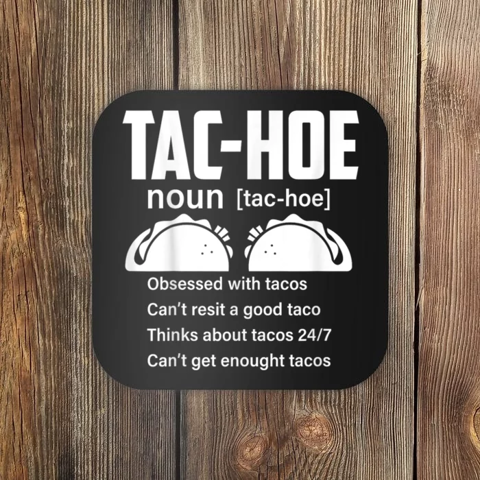 Tac Hoe Noun Obsessed With Tacos Coaster