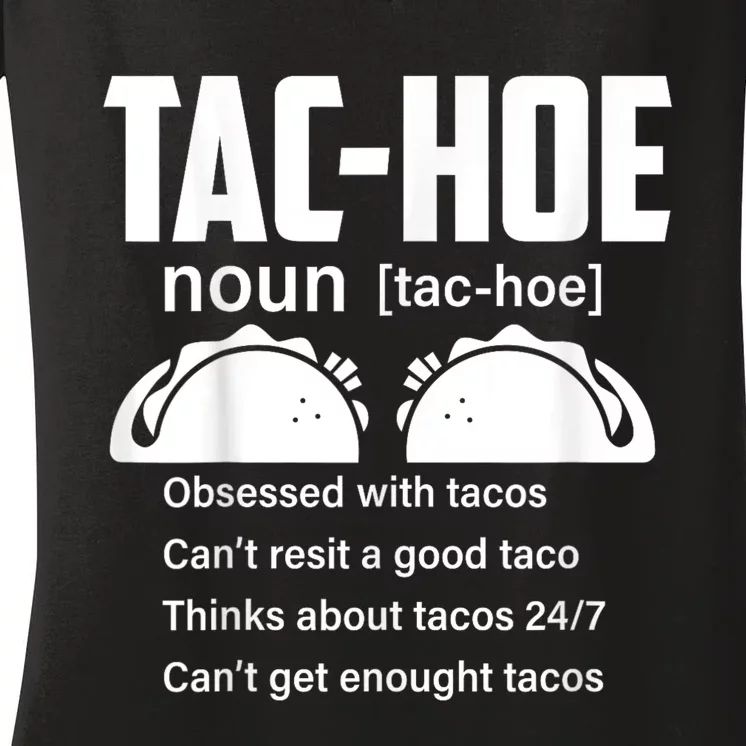 Tac Hoe Noun Obsessed With Tacos Women's V-Neck T-Shirt