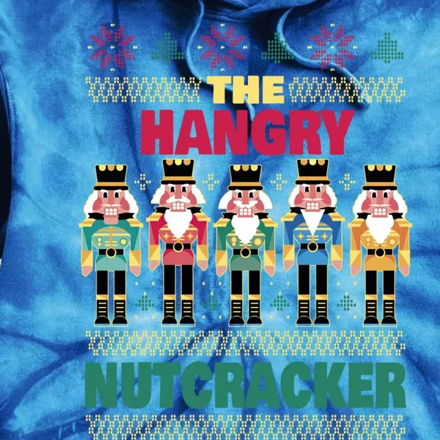 The Hangry Nutcracker Funny Hangry Christmas Family Matching Funny Gift Tie Dye Hoodie