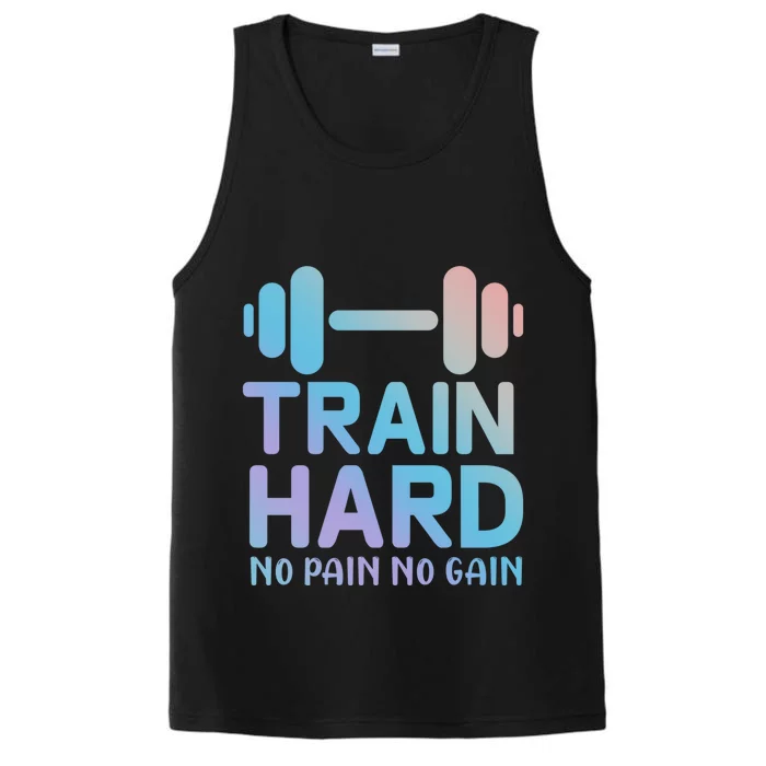 Train Hard No Pain No Gain Great Gift Motivational Gym Workout Funny Gift Performance Tank