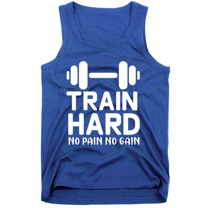 Train Hard No Pain No Gain Gift Motivational Gym Workout Gift Tank Top