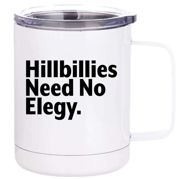 The Hillbillies Need No Elegy Front & Back 12oz Stainless Steel Tumbler Cup