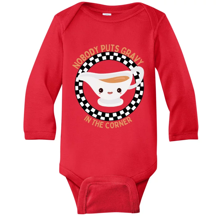 Thanksgiving Humor Nobody Puts Gravy In The Corner Baby Long Sleeve Bodysuit