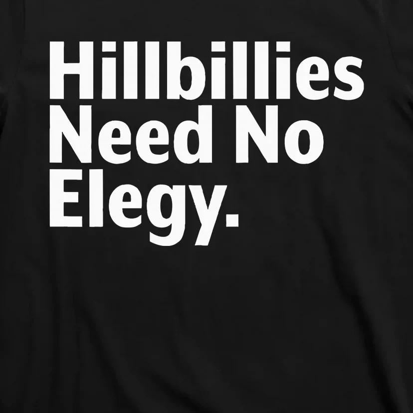 The Hillbillies Need No Elegy T-Shirt