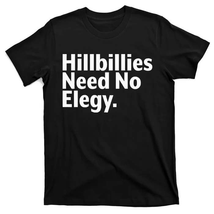 The Hillbillies Need No Elegy T-Shirt