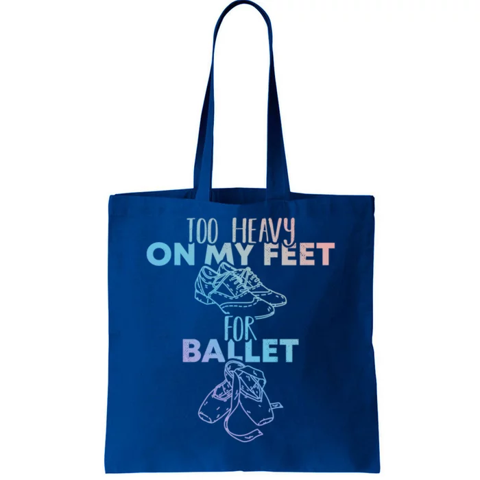 Too Heavy On The Feets For Ballet National Tap Dance Day Gift Tote Bag