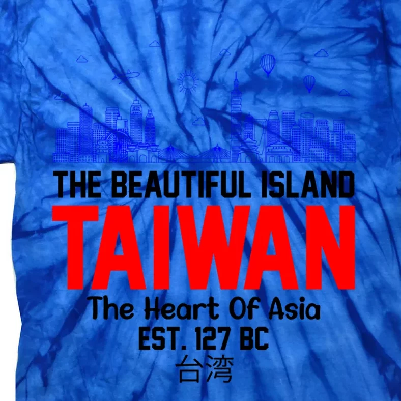 Taiwan Heart Of Asia Taiwan Est 127 Funny Beautiful Island Gift Tie-Dye T-Shirt