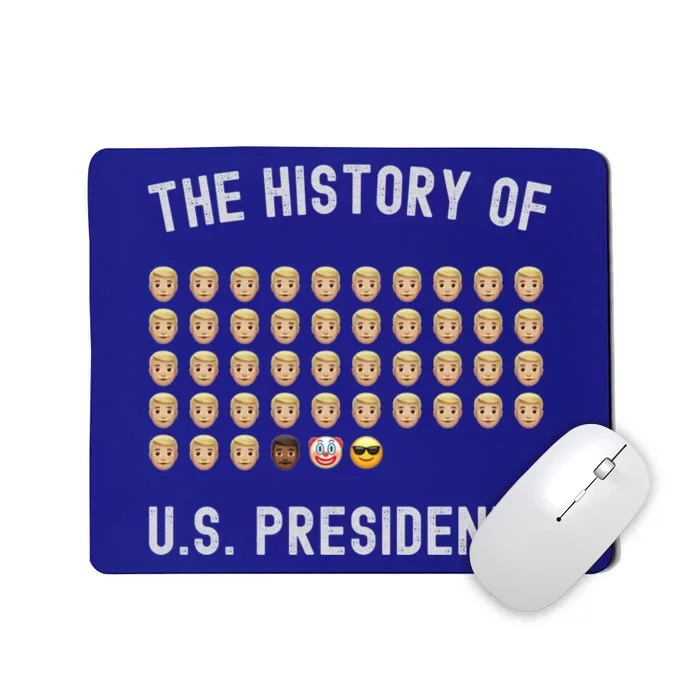 The History Of Presidents Tee Funny Politics Gift Mousepad