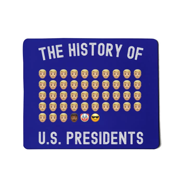 The History Of Presidents Tee Funny Politics Gift Mousepad