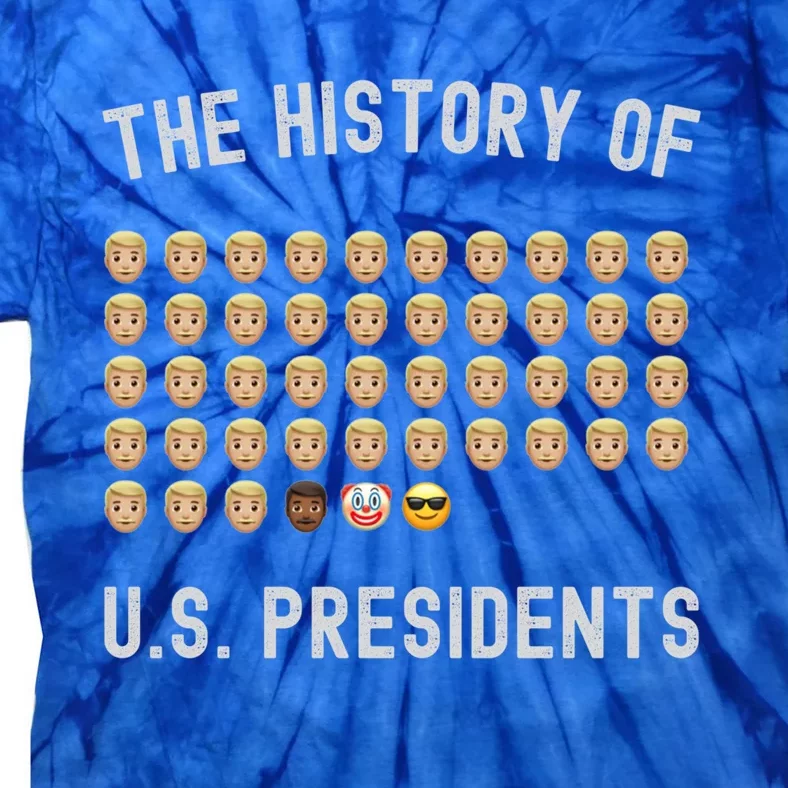 The History Of Presidents Tee Funny Politics Gift Tie-Dye T-Shirt